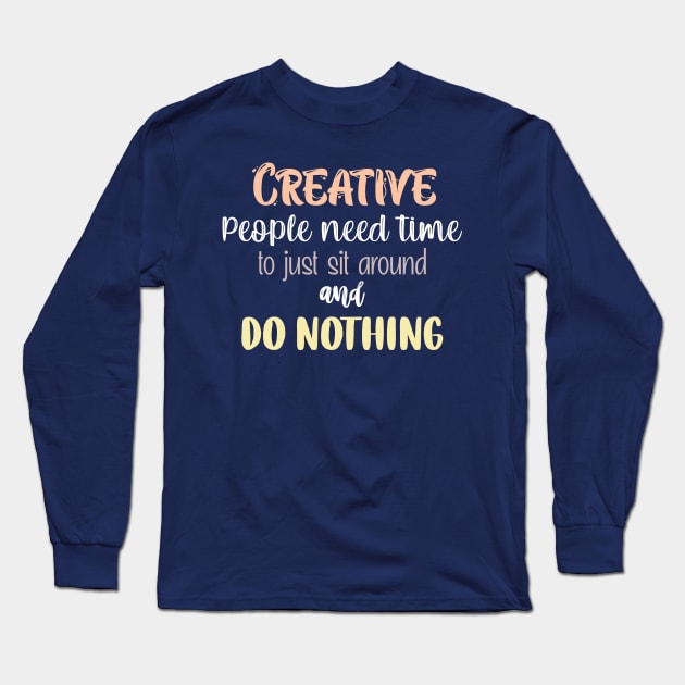 Creative people quote Long Sleeve T-Shirt by SamridhiVerma18